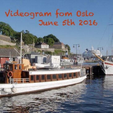 Videogram from Oslo – June 5th 2016